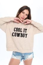 Load image into Gallery viewer, The Cool It Cowboy Sweatshirt S-L
