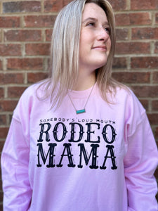 Somebody’s Loud Mouth Rodeo Mama CrewNeck S-3X