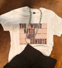 Load image into Gallery viewer, The World Needs More Cowboys Tee S-2X
