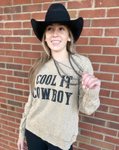 Load image into Gallery viewer, The Cool It Cowboy Sweatshirt S-L
